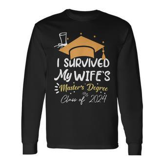 I Survived My Wife's Master's Degree Masters Graduation 2024 Long Sleeve T-Shirt - Seseable