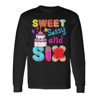 Sweet Sassy And Six Birthday For Girls 6 Year Old Long Sleeve T-Shirt - Monsterry CA