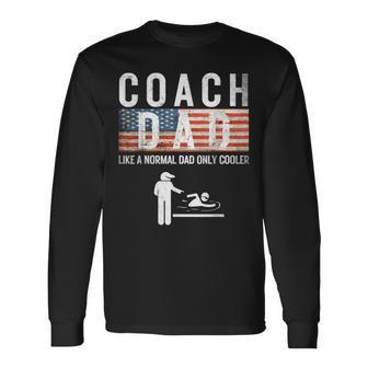 Swim Coach Dad Like A Normal Only Cooler Father Day 4Th July Long Sleeve T-Shirt - Seseable