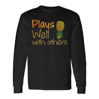 Swingers Pineapple Plays Well With Others Long Sleeve T-Shirt - Monsterry AU