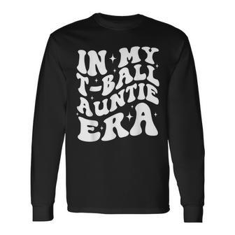 In My T-Ball Auntie Era Long Sleeve T-Shirt - Seseable