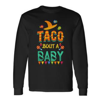 Taco Bout A Baby Pregnancy Announcement Long Sleeve T-Shirt - Monsterry
