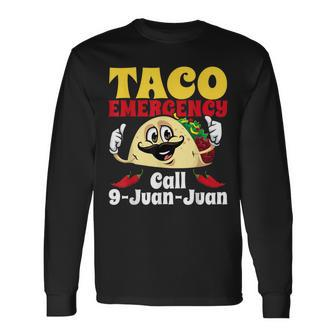 Taco Emergency Call 9 Juan Juan Cinco De Mayo Mexican Long Sleeve T-Shirt - Monsterry AU