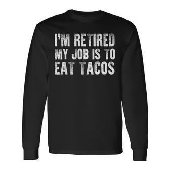Taco Lover Retirement Party Mexican Food Retired Chef Long Sleeve T-Shirt - Monsterry