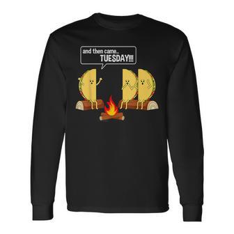 Taco Tells Scary Campfire Story About Tuesdays Graphic Long Sleeve T-Shirt - Monsterry DE