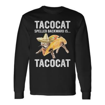 Tacocat Spelled Backward Is Tacocat For Tacos&Cat Lovers Long Sleeve T-Shirt - Seseable