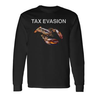Tax Evasion Lobster Sarcasm Oddly Specific Meme Long Sleeve T-Shirt - Monsterry
