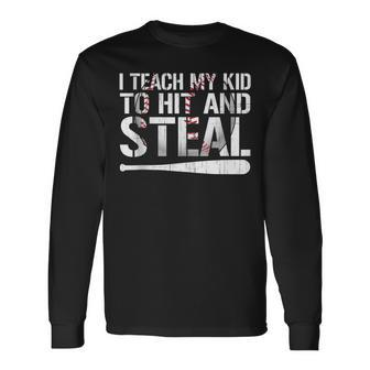 I Teach My Kid To Hit & Steal Dad & Mom's Baseball Boy Long Sleeve T-Shirt - Monsterry
