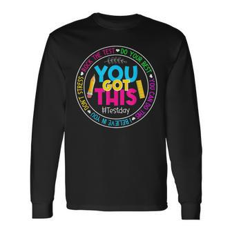 Teacher Testing Day You Got This Test Day Rock The Test Long Sleeve T-Shirt - Seseable