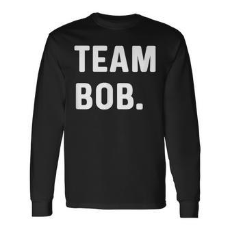 Team Bob Long Sleeve T-Shirt - Monsterry CA