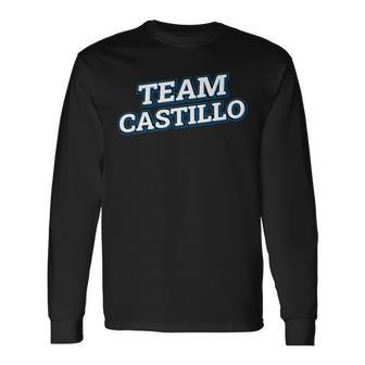 Team Castillo Relatives Last Name Family Matching Long Sleeve T-Shirt - Seseable