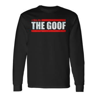 Team Ct Challenge Give Me The Goof Challenge Long Sleeve T-Shirt - Monsterry AU