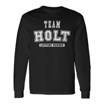 Team Holt Lifetime Member Family Last Name Long Sleeve T-Shirt - Seseable