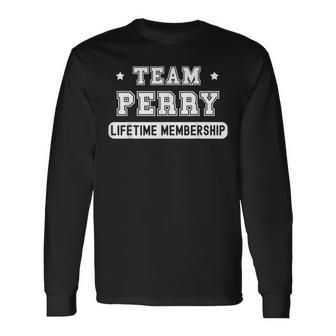 Team Perry Lifetime Membership Family Last Name Long Sleeve T-Shirt - Seseable