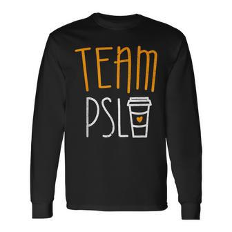 Team Psl Pumpkin Spice Latte Lover Long Sleeve T-Shirt - Monsterry UK