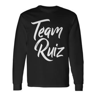 Team Ruiz Last Name Of Ruiz Family Cool Brush Style Long Sleeve T-Shirt - Seseable