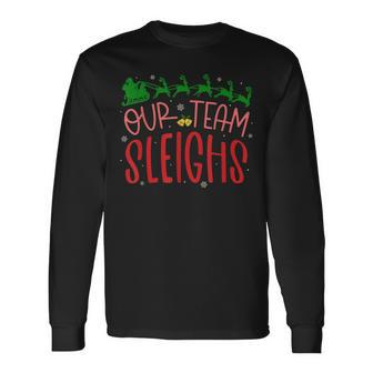 Our Team Sleighs Santa Squad Reindeer Christmas Pjs Family Long Sleeve T-Shirt | Mazezy