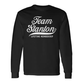 Team Stanton Lifetime Membership Family Surname Last Name Long Sleeve T-Shirt - Seseable
