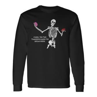 Teamwork Makes The Dreamwork Skeleton Sports Quote Team Long Sleeve T-Shirt - Monsterry AU