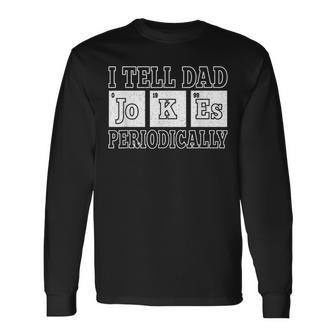 I Tell Dad Jokes Periodically Vintage Papa Daddy Fathers Day Long Sleeve T-Shirt - Seseable
