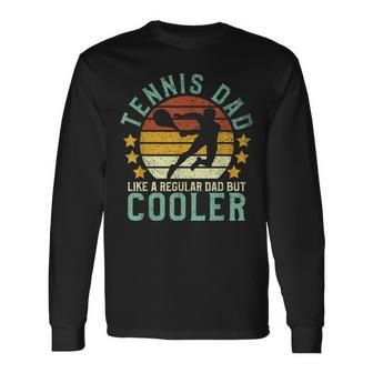 Tennis Dad Tennis Player Instructor Father's Day Long Sleeve T-Shirt - Monsterry
