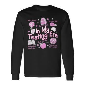 In My Testing Era Teachers Student Rock The Test Testing Day Long Sleeve T-Shirt | Mazezy