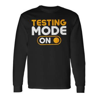 Testing Mode On Day Long Sleeve T-Shirt | Mazezy