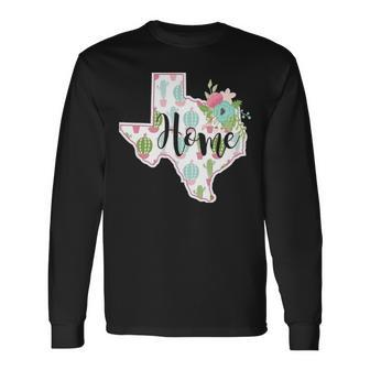 Texas Home Cactus Long Sleeve T-Shirt | Mazezy