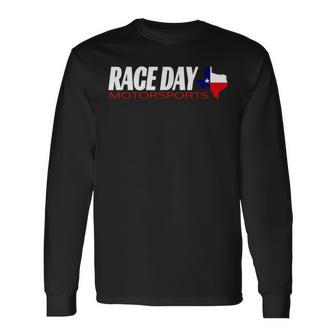 Texas Racing Race Day Auto Motorsport Speedway Long Sleeve T-Shirt - Monsterry
