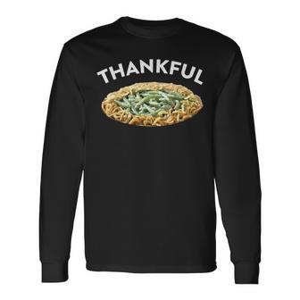 Thankful Green Bean Casserole Thanksgiving Dinner Long Sleeve T-Shirt - Monsterry UK