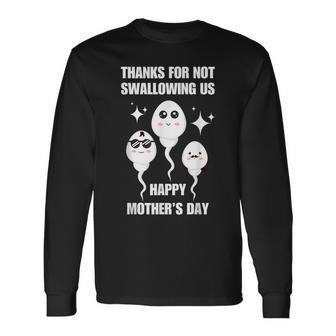 Thanks For Not Swallowing Us Happy Mother's Day Father's Day Long Sleeve T-Shirt - Seseable