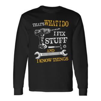 That's What I Do I Fix Stuff And I Know Things Vintage Long Sleeve T-Shirt - Thegiftio UK