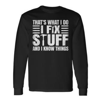 That's What I Do I Fix Stuff And I Know Things Vintage Long Sleeve T-Shirt - Thegiftio UK