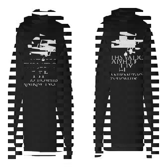 That's What I Do I Fly And Know Things Airplane Long Sleeve T-Shirt - Monsterry