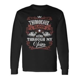 Thibodeaux Blood Runs Through My Veins Vintage Family Name Long Sleeve T-Shirt - Seseable