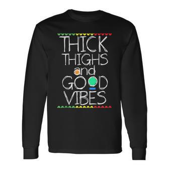 Thick Thighs And Good Vibes Cute Workout Long Sleeve T-Shirt - Monsterry