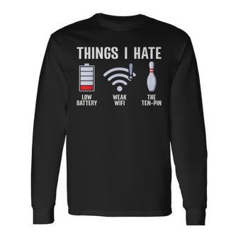 Things I Hate Bowler Ten Pin Spare Bowling Lover Long Sleeve T-Shirt - Seseable
