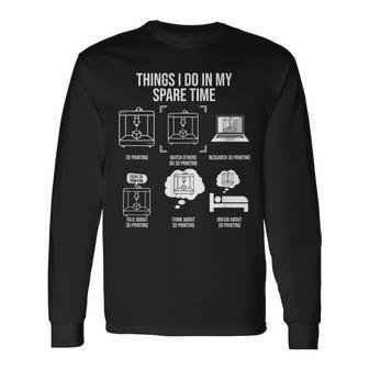 Things I Do In My Spare Time 3D Printing Long Sleeve T-Shirt - Thegiftio UK