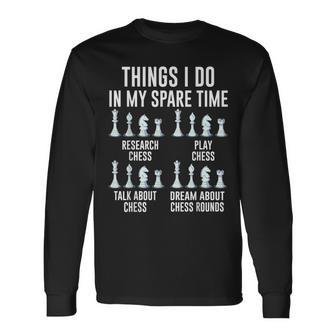 Things I Do In My Spare Time For Chess Lovers Chess Players Long Sleeve T-Shirt - Monsterry UK