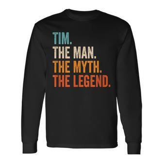 Tim The Man The Myth The Legend First Name Tim Long Sleeve T-Shirt - Thegiftio UK