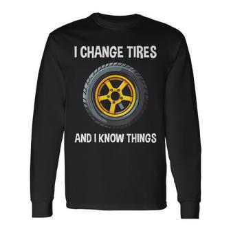 Tire Guy And Car Mechanic I Change Tires Long Sleeve T-Shirt - Monsterry AU