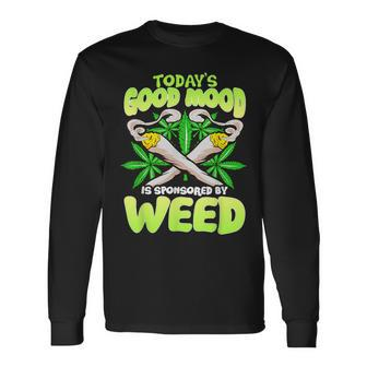 Today Good Mood Is Sponsored By Weed Cannabis Long Sleeve T-Shirt - Monsterry UK
