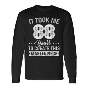 It Took Me 88 Years Masterpiece 88Th Birthday 88 Years Old Long Sleeve T-Shirt | Mazezy