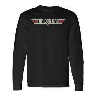 Top Dog Dad Vintage 80'S Dog Father Father's Day Long Sleeve T-Shirt - Monsterry CA