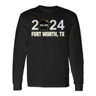Total Solar Eclipse 04082024 Fort Worth Texas Eclipse Long Sleeve T-Shirt - Seseable