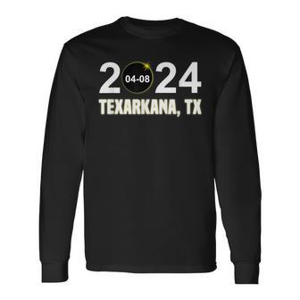 Total Solar Eclipse 04082024 Texarkana Texas Solar Eclipse Long Sleeve T-Shirt | Mazezy