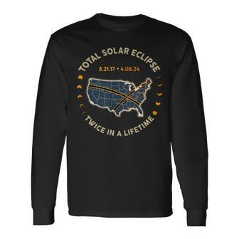 Total Solar Eclipse 2024 2017 Totality Twice In A Lifetime Long Sleeve T-Shirt | Mazezy