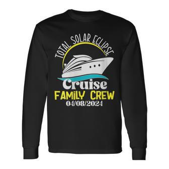 Total Solar Eclipse Cruise Family Crew 2024 Cruise Vacation Long Sleeve T-Shirt - Monsterry UK