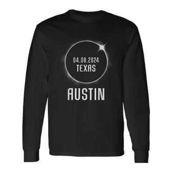 Totality 04 08 24 Total Solar Eclipse 2024 Austin Texas Long Sleeve T-Shirt - Monsterry