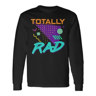 Totally Rad 1980S Vintage Eighties Costume Party Long Sleeve T-Shirt - Monsterry